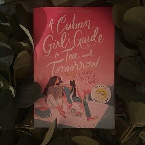 A Cuban Girl's Guide to Tea and Tomorrow by Laura Taylor Namey
